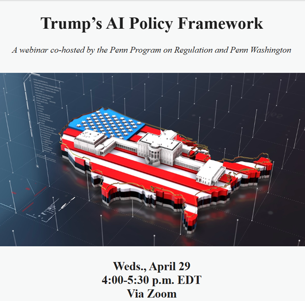 PCL_CTIC's tweet photo. April 29 webinar: “Trump’s AI Policy Framework,” 4-5:30pm EDT. Penn experts to discuss the White House's Nat’l Policy Framework for Artificial Intelligence. w/ Profs Cary Coglianese, Iona Marinescu, Jennifer Rothman, Kevin Werbach, Christopher Yoo. Sign-up https://t.co/C7UIGAT6bx https://t.co/CcqgT1hDTh
