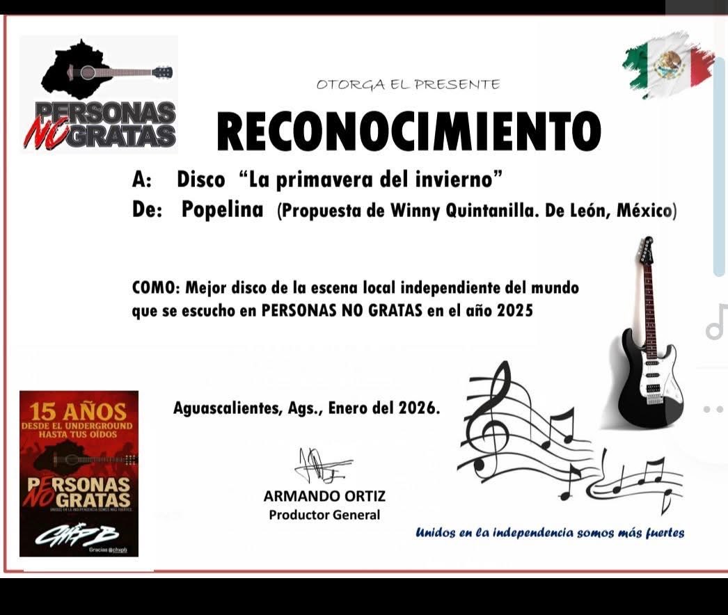 Muchas gracias al maestro Armando Ortiz   de Personas No Gratas por el reconocimiento a Winny Quintanilla y al disco de Popelina La primavera del invierno. Feliz 15 aniversario de Personas no gratas, en la independencia somos más fuertes!