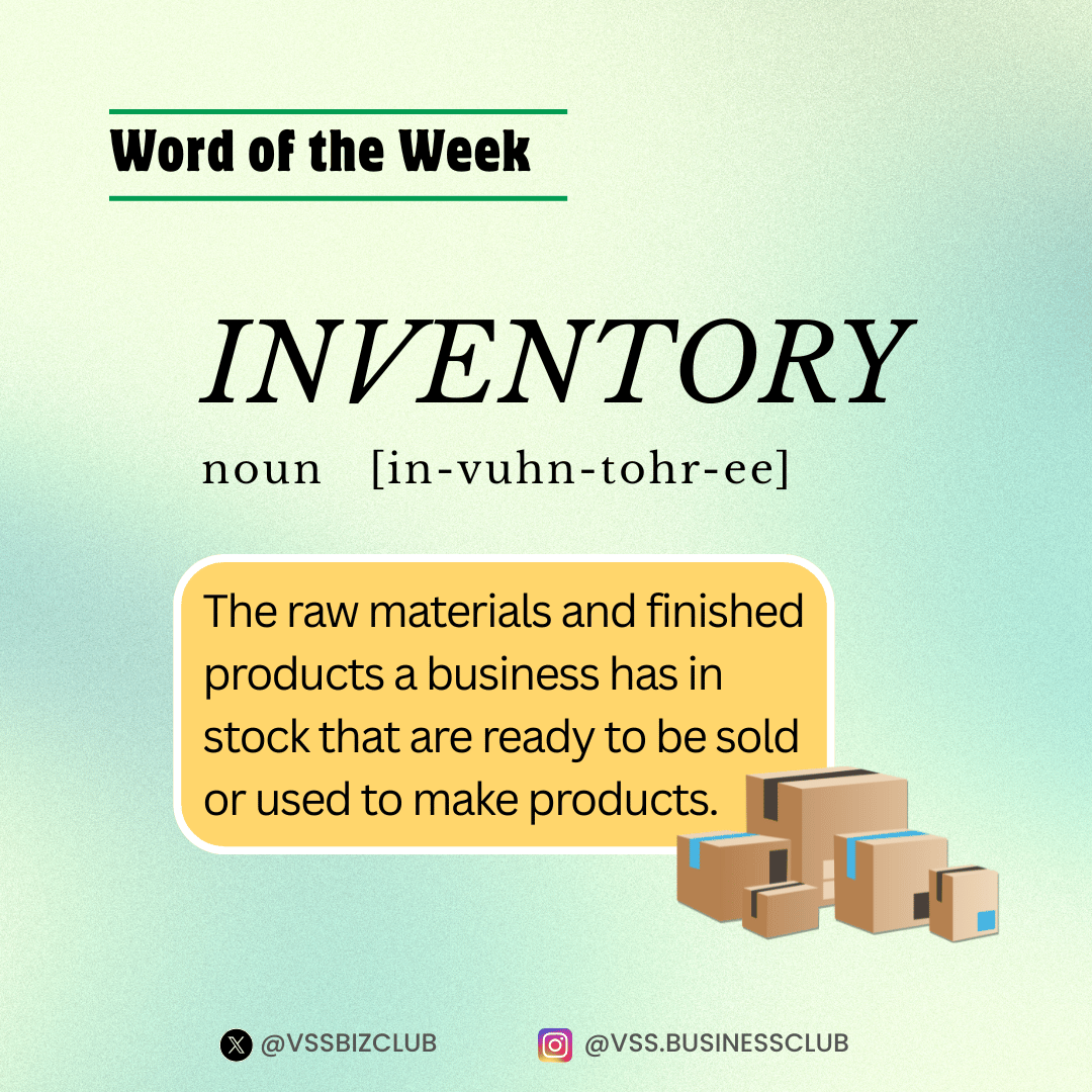 VSSBizClub's tweet image. Word of the Week #20: Inventory 📦
Inventory is the stock of goods a business has for sale or production.
Follow to keep learning!
#BusinessClub #WordOfTheWeek #entrepreneurmindset #LearnBusiness