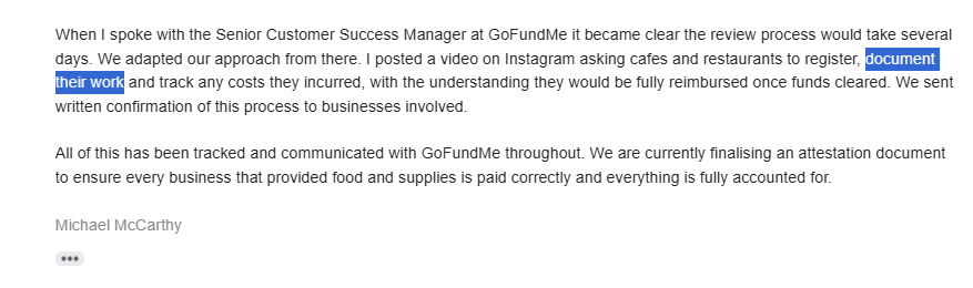 punishablepress's tweet photo. Another example of how they frame things negatively. They stated "our questions included a request for an explanation about how McCarthy would verify that the money will go to cafés and suppliers who had fed protesters."

Then said "he would not answer these questions directly."

Here is the email where I clearly explained that businesses were asked to document their work, track costs and send invoices with written confirmation sent to all businesses involved. All tracked and communicated with GoFundMe throughout.

He had this in writing. He ignored it.