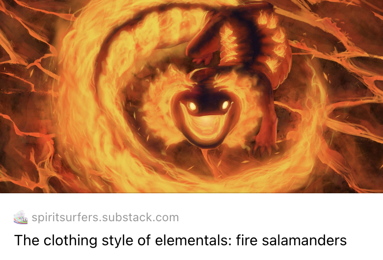 I just sent out a new post on fire salamanders 🔥🐉! This is not a common elemental mentioned in our folklore which is why I was excited to write about it 😄 Click to read: spiritsurfers.substack.com/p/the-clothing…