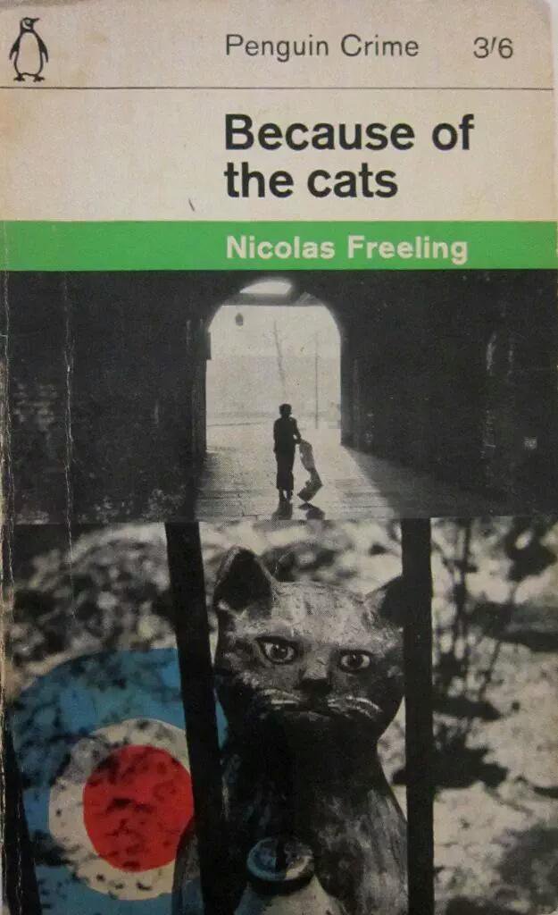PulpLibrarian's tweet photo. Because Of The Cats, by Nicolas Freeling. Penguin Crime, 1963. https://t.co/NQR5euMudg