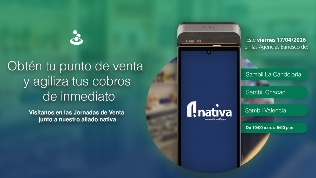 Banesco's tweet image. Adquiere tu #PuntoDeVenta este viernes #17Abr en las Jornadas de Venta del aliado @nativapagos 📱

📌 Visita nuestras agencias Sambil Chacao, Sambil La Candelaria y Sambil Valencia, de 10:00 a.m. a 6:00 p.m.

¡Obtén tu #POS y agiliza tus cobros!

⁣⁣⁣#BanescoContigo