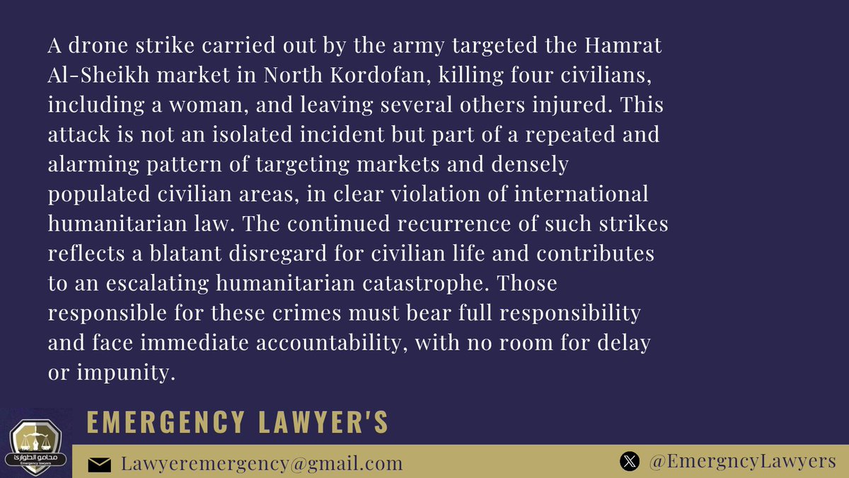 EmergncyLawyers's tweet photo. We condemn the drone strike carried out by the SAF this afternoon targeting the market in the Hamrat Al-Sheikh area in North Kordofan, which resulted in the killing of four civilians, including a woman, and the injury of others with varying degrees of wounds. https://t.co/g5h4okJufs