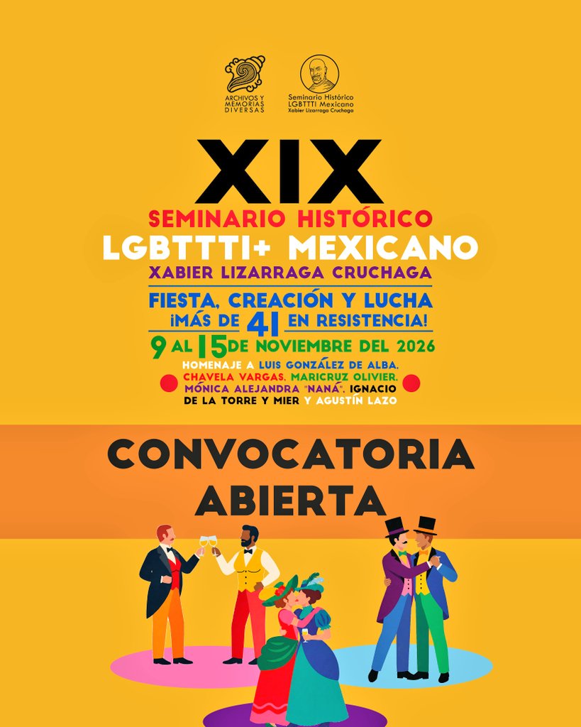 ArchivosY's tweet photo. Convocatoria abierta Envía tu propuesta al XIX Seminario Histórico LGBTTTI+ Mexicano Xabier Lizarraga Cruchaga (9–15 nov 2026).

Fecha límite: 13 de junio de 2026
Postulación vía Google Forms: https://t.co/gouVCBtGQM

Dudas: seminariohistorico.lgbtiqmas@gmail.com https://t.co/s84JxFL4HA