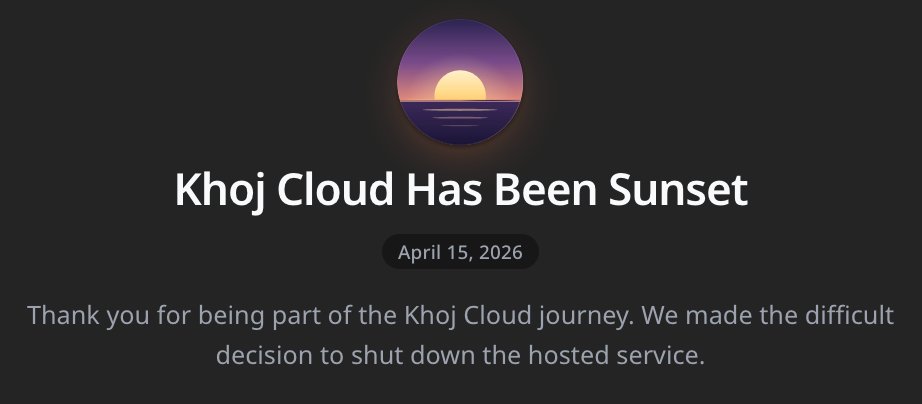 We decided last month to sunset our hosted Khoj Cloud service. While we're still excited about AI to augment humans, we ran into several issues delivering that vision sustainably with the Cloud product. 

You can read more about our decision here - app.khoj.dev