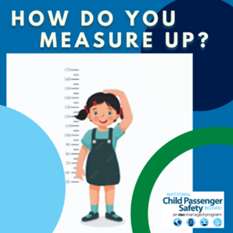 Make sure your child is in an appropriate car seat. Check the car seat instruction manual or car seat labels for the manufacturer’s recommended age, weight and height use requirements. Learn more: bit.ly/33Rrumg