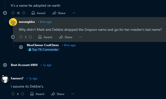 IsraelLabubuSex's tweet photo. @cxicxu @labubuSFMporn @Tre1in @ihatemeen_ "grayson was added while i was on earth" = "i got married to debbie and inherited her last name"
your source is a reddit post and the comments disagree with eachother https://t.co/0qEgEv6hY4