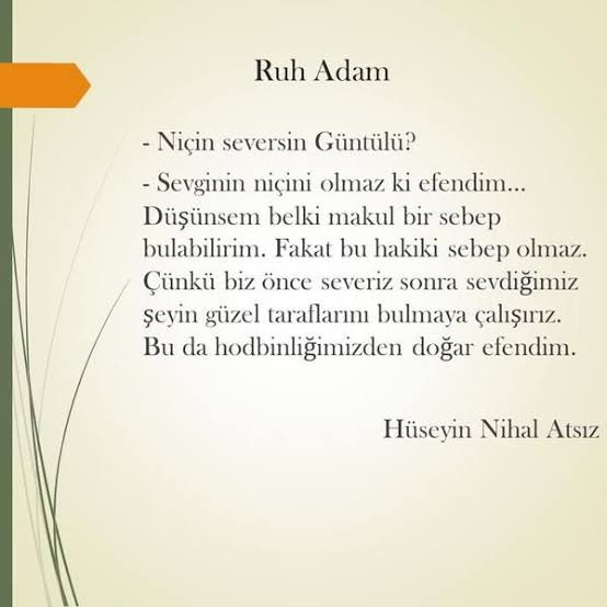 “Sevginin niçini olmaz ki efendim.“ Atsız