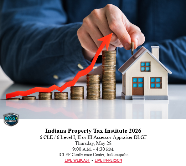 ICLEF's tweet photo. Join us for the 26th annual Indiana Property Tax Institute, a premier event bringing together professionals in the field of property tax assessment, law, and administration. Check it out here: https://t.co/YpMRsxwCr1 https://t.co/47CjaVmvAy