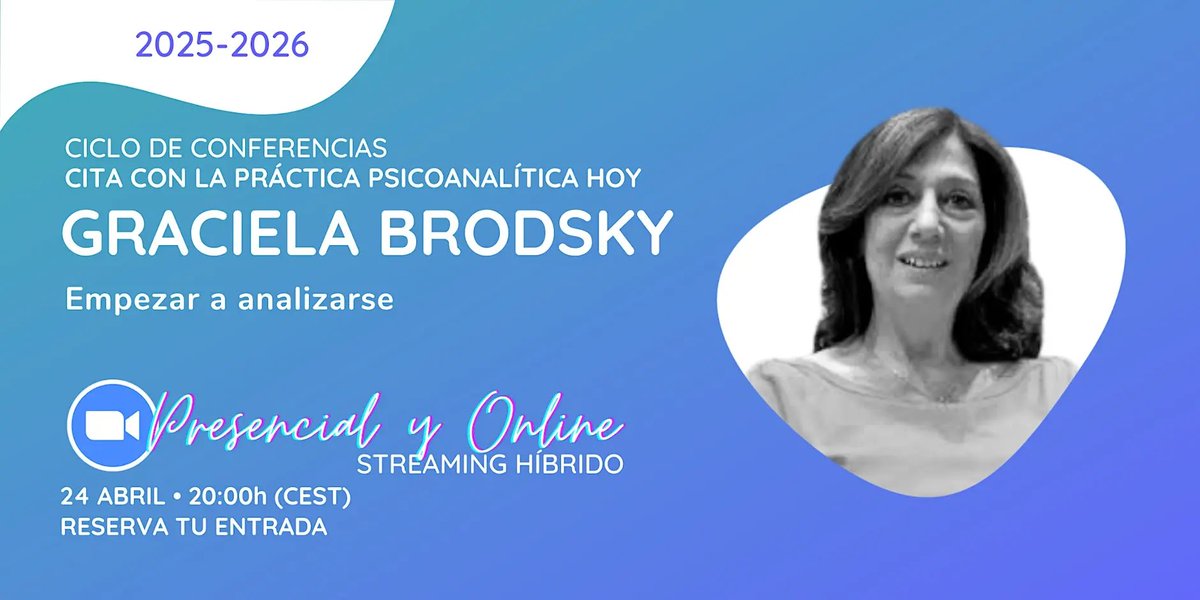 CICLO DE CONFERENCIAS 
CITA CON LA PRÁCTICA PSICOANALÍTICA HOY

Graciela Brodsky
“Empezar a analizarse”

Presencial y online
24 de abril-20h
Reserva tu entrada
👇🏻
eventbrite.es/e/entradas-con…
