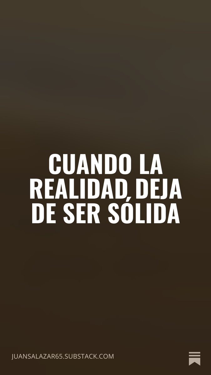 Cuando la realidad deja de ser sólida open.substack.com/pub/juansalaza…