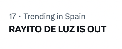 RAYITO DE LUZ IS OUT se encuentra en el top17 de tendencias españa!!! a ver si conseguimos un top10!!!
