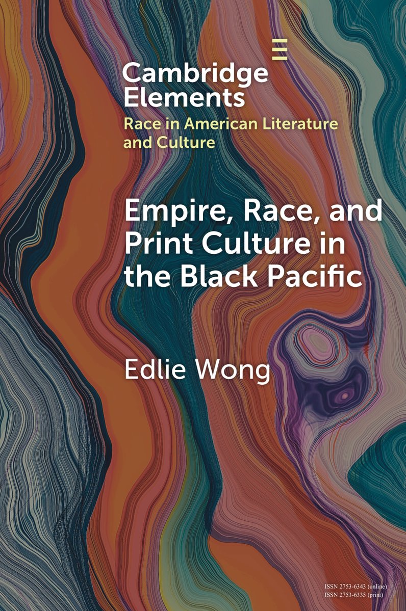 CUP_LitPerform's tweet image. New Cambridge Element, Empire, Race, and Print Culture in the Black Pacific, by Edlie Wong, out now! Read for free for the next 2 weeks at
cup.org/4tIsMGK
#cambridgeelements #literature