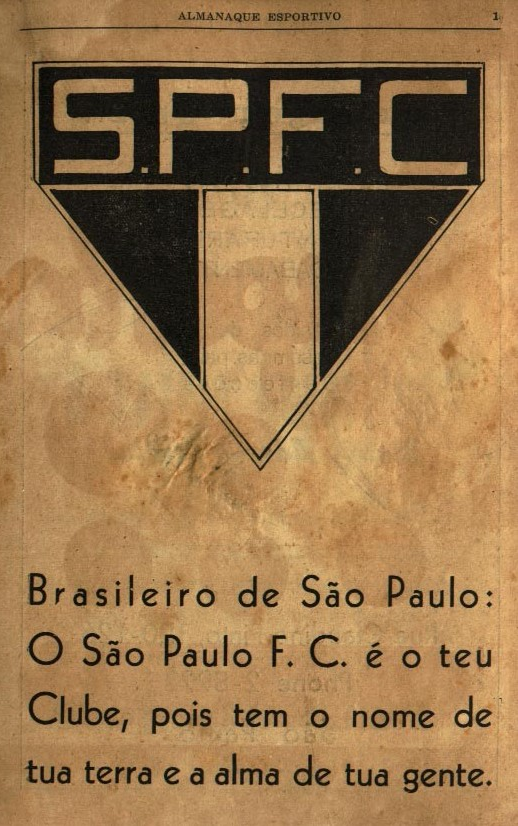 “Brasileiro de São Paulo: O São paulo FC é o teu clube, pois tem o nome de tua terra e a alma de tua gente.”
—anúncio de 1939