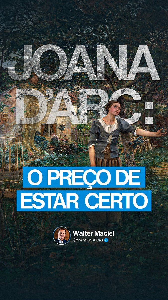 WalterMaciel15's tweet photo. JOANA D’ARC: O PREÇO DE ESTAR CERTO!

Ela tinha 19 anos. Não sabia ler. Não tinha exército próprio. Não tinha título, poder ou proteção.

Tinha uma certeza. E essa certeza mudou o curso da história. Em 1431, dezenas dos melhores teólogos da  Europa tentaram destruí-la num julgamento projetado para condená-la.

Ela respondeu cada armadilha com uma clareza que os deixou em silêncio.

Winston Churchill — primeiro-ministro do país que a queimou — a chamou de a figura mais pura da história europeia em mil anos.

489 anos depois de sua execução, a mesma Igreja que a condenou a declarou santa. Ela estava certa. Sempre esteve.

Vivemos num tempo em que dizer a verdade virou ato de coragem. Em que o silêncio estratégico virou virtude. 

Joana D’Arc tinha 19 anos e enfrentou o poder institucional mais absoluto da sua época. Sozinha.

Você tem quantos anos?