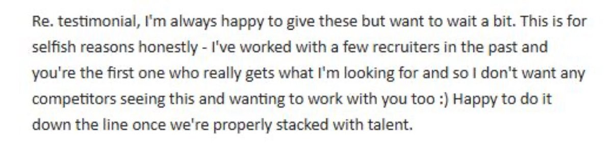 Asked one of our favorite clients for a testimonial today, and he emailed this back to me (see image).

Our client just told me he wouldn't give me a testimonial... yet.

His reason? He doesn't want his competitors finding out about us 😂 

Here's what's happened so far on his