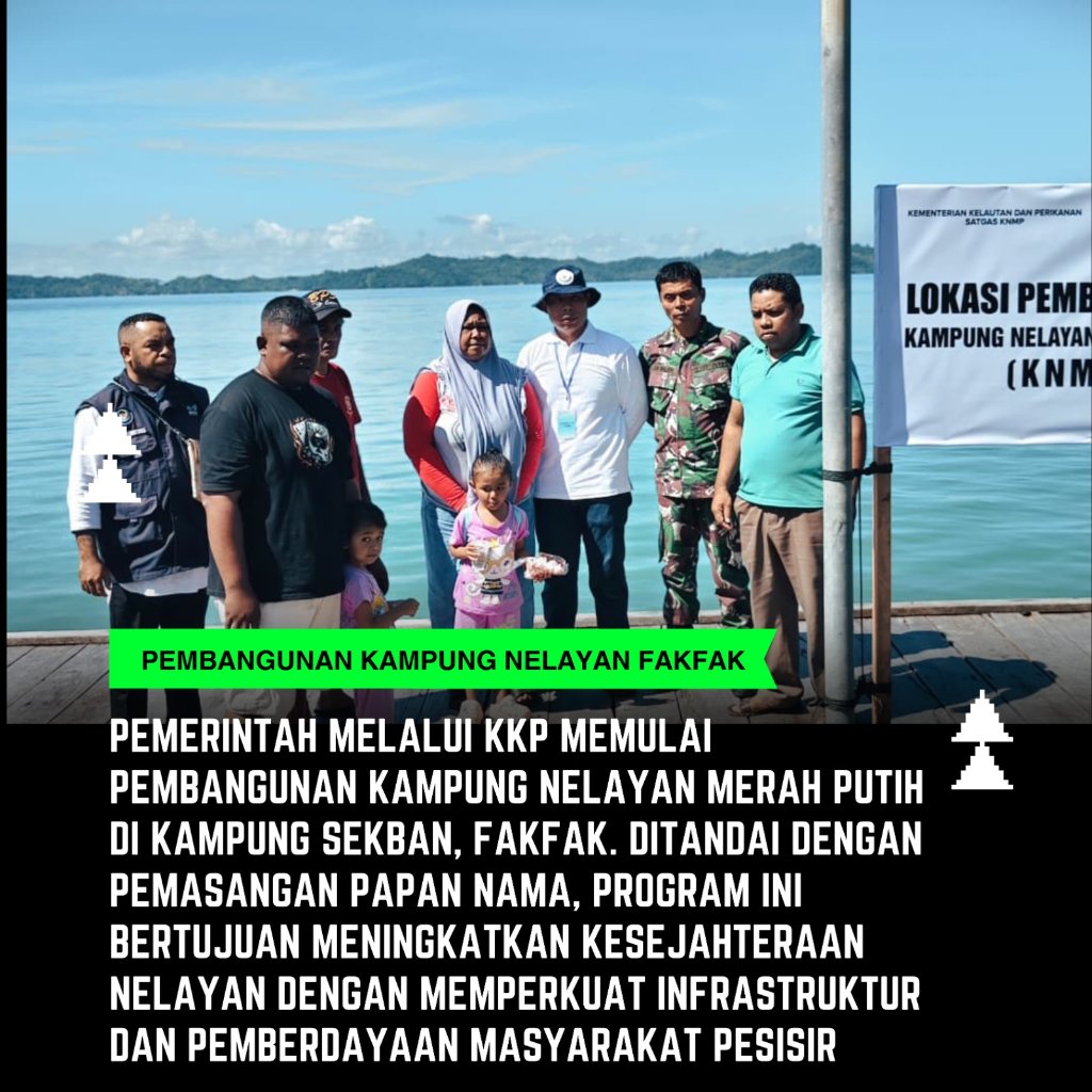 Penguatan Infrastruktur Pesisir untuk Kesejahteraan Nelayan Fakfak

#KampungNelayanMerahPutih