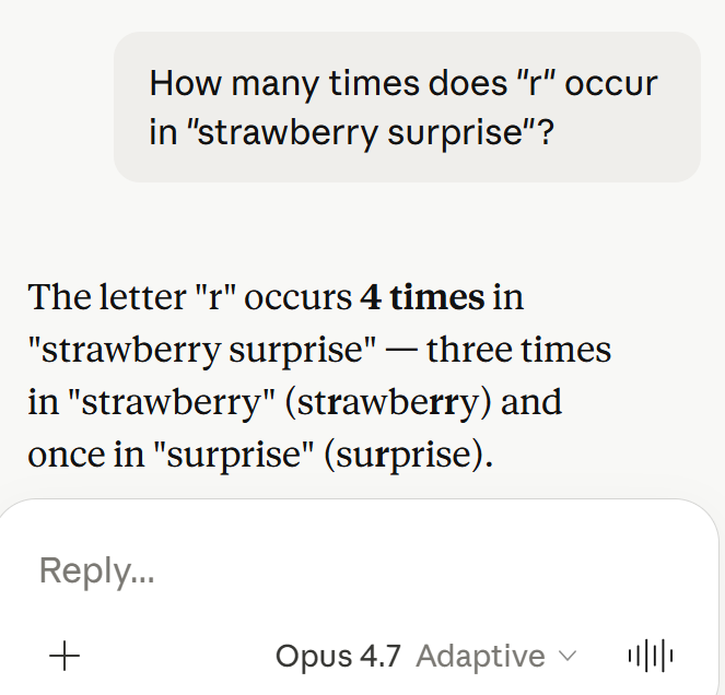 RedTailTabby's tweet photo. @sean_t_strong @emollick Opus 4.7 fails to correctly count the number of occurrences of "r" in "strawberry surprise".  Sonnet 4.5 Thinking succeeds at this task. https://t.co/h9gRFaFg2u