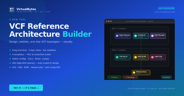 VirtualBytes — VCF Reference Architecture Builder | Design, validate, and export your VCF topology across logical, physical, and storage layers – #vExpert Tommy Grot dy.si/XGegX