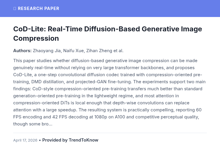 aitrendings's tweet photo. CoD-Lite: Real-Time Diffusion-Based Generative Image Compression
๐ฅ Zhaoyang Jia, Naifu Xue, Zihan Zheng et al.
#AIResearch #MachineLearning #ImageCompression #DeepLearning
๐ https://t.co/X9eonoBdgH https://t.co/VAY1Yf7i76