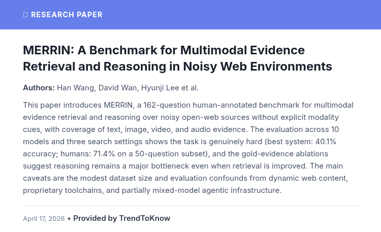 aitrendings's tweet photo. MERRIN: A Benchmark for Multimodal Evidence Retrieval and Reasoning in Noisy Web Environments

👥 Han Wang, David Wan, Hyunji Lee et al.

#AIResearch #MultimodalLearning #EvidenceRetrieval #NoisyWeb

🔗 https://t.co/cyKIRRDMVP https://t.co/63eptDEQXu