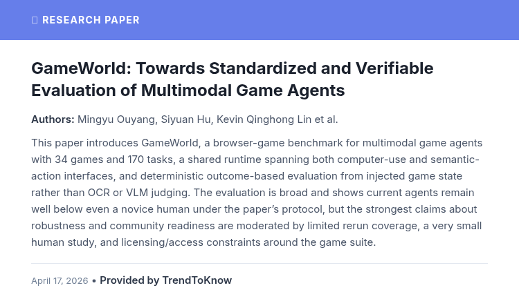 aitrendings's tweet photo. GameWorld: Towards Standardized and Verifiable Evaluation of Multimodal Game Agents

👥 Mingyu Ouyang, Siyuan Hu, Kevin Qinghong Lin et al.

#AIResearch #MachineLearning #GameAI #MultimodalLearning

🔗 https://t.co/y524WLgke3 https://t.co/fDKCktftW4