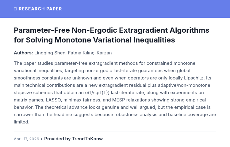 aitrendings's tweet image. Parameter-Free Non-Ergodic Extragradient Algorithms for Solving Monotone Variational Inequalities

👥 Lingqing Shen &amp;amp; Fatma Kılınç-Karzan

#AIResearch #MachineLearning #Optimization #VariationalInequalities

🔗 trendtoknow.ai/paper-reviews/…