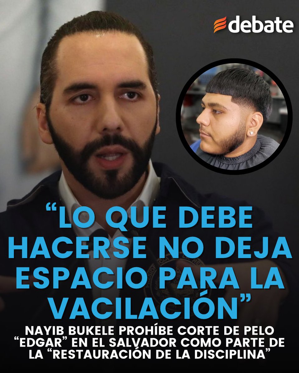 ELDEBATE's tweet photo. 🚨✂️ Bukele va contra el corte “Edgar” en El Salvador

El presidente Nayib Bukele respaldó medidas que prohíben el popular corte de pelo “Edgar” en escuelas públicas de El Salvador, como parte de su estrategia para reforzar la disciplina.

#Bukele #ElSalvador #EdgarCut #Polémica 🚨✂️