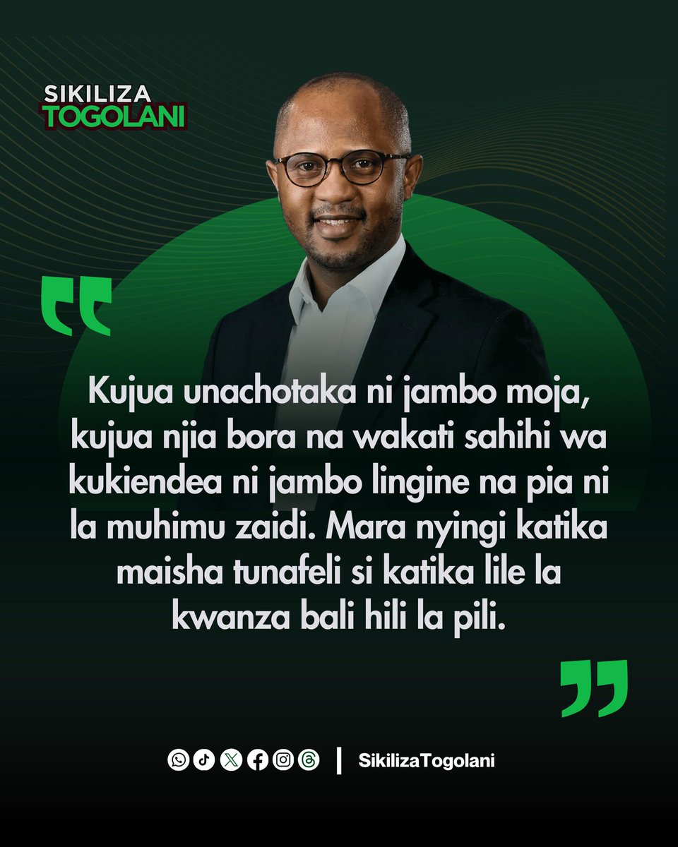 SikilizaTogolan's tweet photo. "Kujua unachotaka ni jambo moja, kujua njia bora na wakati sahihi wa kukiendea ni jambo lingine na pia ni la muhimu zaidi. Mara nyingi katika maisha tunafeli si katika lile la kwanza bali hili la pili." ~Togolani Mavura. https://t.co/EdbzjXMIQn
