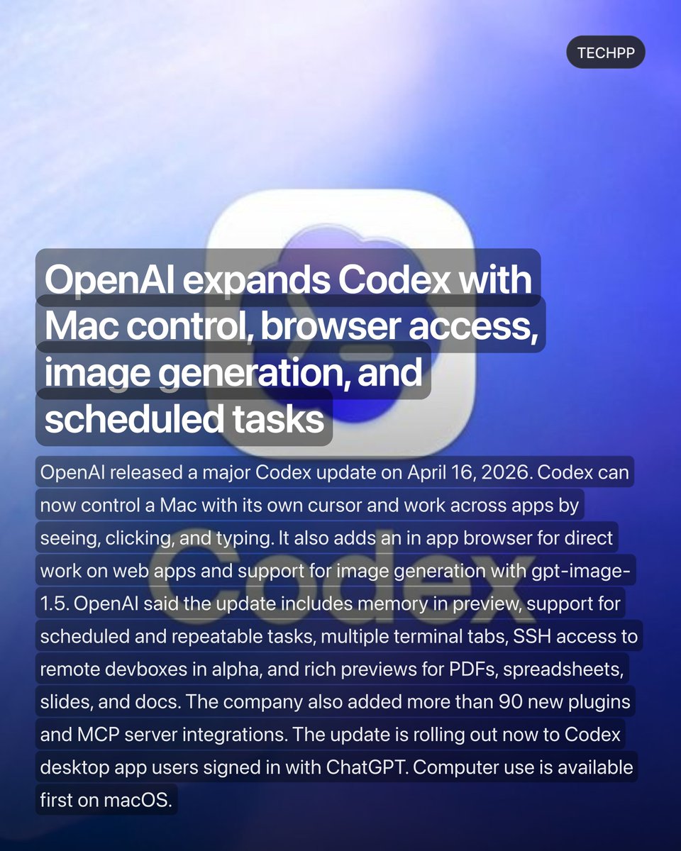 techpp's tweet image. OpenAI expands Codex with Mac control, browser access, image generation, and scheduled tasks

#Android #Google #Android17 #Pixel #MobileSoftware #OpenAI #Codex #AI #Developers #Automation