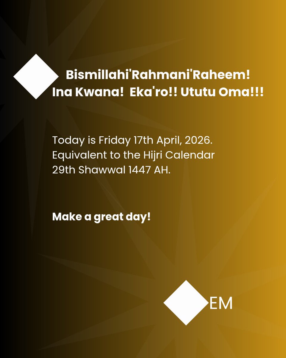 Emwhy_27's tweet image. Bismillahi'Rahmani'Raheem!

Ina Kwana!  Eka'ro!! Ututu Oma!!!

Today is Friday 17th April, 2026.

Equivalent to the Hijri Calendar 

29th Shawwal 1447 AH.

Make a Great Day!

#emwhy #goodmorning #greetings #everydaylife  #wellness