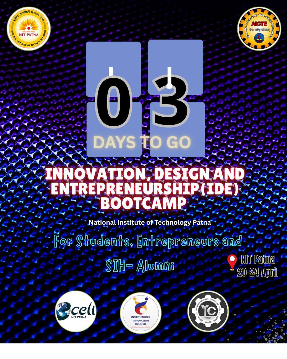 NITPatna1's tweet photo. The countdown is on ⏳ 
*03 DAYS TO GO* for the Innovation, Design and Entrepreneurship Bootcamp (IDE) at NIT Patna!

Calling all Students, Entrepreneurs, and SIH Alumni. Get ready for 4 days of ideas, innovation, and impact from 
20 to 24 April.
#IDEBootcamp #nitp @EduMinOfIndia https://t.co/TugQB0IsQ3