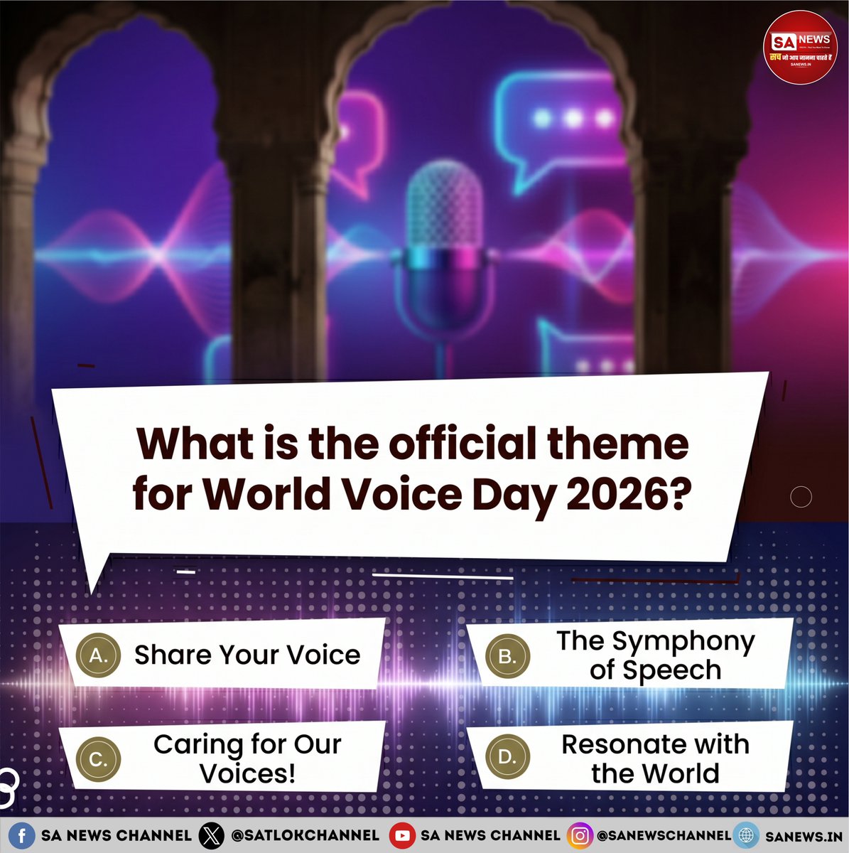 SatlokChannel's tweet image. SA News #Poll | Q. What is the official theme for World Voice Day 2026? 

A. Share Your Voice

B. The Symphony of Speech

C. Caring for Our Voices! 
D. Resonate with the World