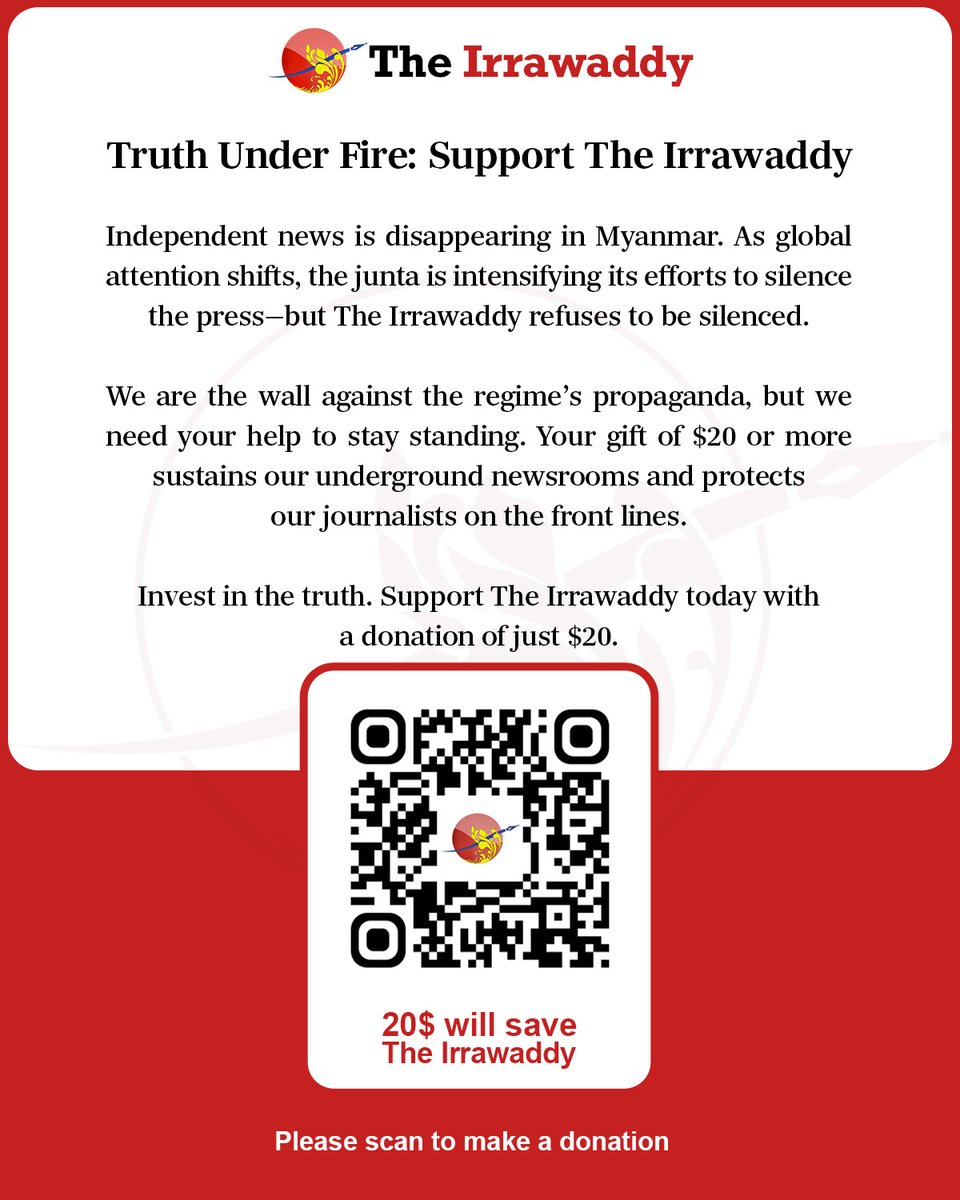 𝐓𝐫𝐮𝐭𝐡 𝐔𝐧𝐝𝐞𝐫 𝐅𝐢𝐫𝐞: 𝐒𝐮𝐩𝐩𝐨𝐫𝐭 𝐓𝐡𝐞 𝐈𝐫𝐫𝐚𝐰𝐚𝐝𝐝𝐲

Independent news is disappearing in Myanmar. As global attention shifts, the junta is intensifying its efforts to silence the press—but The Irrawaddy refuses to be silenced.

We are the wall against the