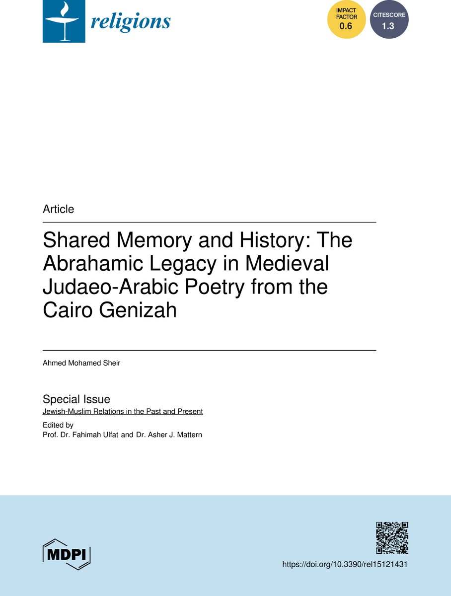 #OpenAccess #Article 
Shared Memory and History: The Abrahamic Legacy in Medieval Judaeo-Arabic Poetry from the Cairo Genizah 
Ahmed Mohamed Sheir, Religions 2024, 15(12), 1431
PDF 🎯
mdpi.com/2077-1444/15/1…
mdpi.com/2077-1444/15/1…