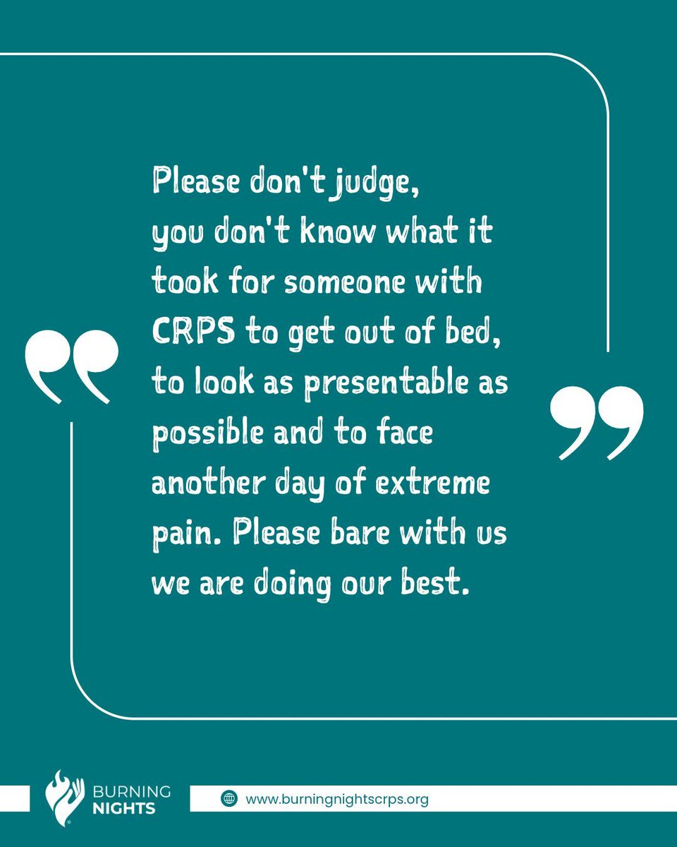 Thought of the day
Please don't judge, you don't know what it took for someone with CRPS to get out of bed, to look as presentable as
possible and to face another day of extreme pain. Please bare with us we are doing our best.
•
•
•
#BNightsCRPS #CRPS #crpssupport #chronicpain