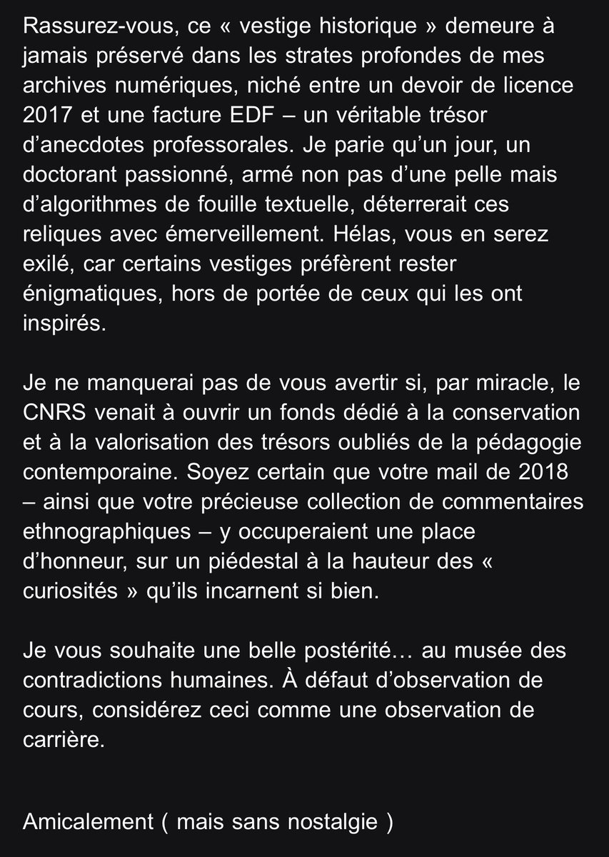 Un professeur de fac en 2018 m’avait envoyé un mail en me disant que j’allais sûrement pas valider sa matière parce que je n’avais pas rendu son observation de cours. Je lui avais répondu ça après avoir obtenu ma licence PTDRRRRRR j’étais un sacré petit con.