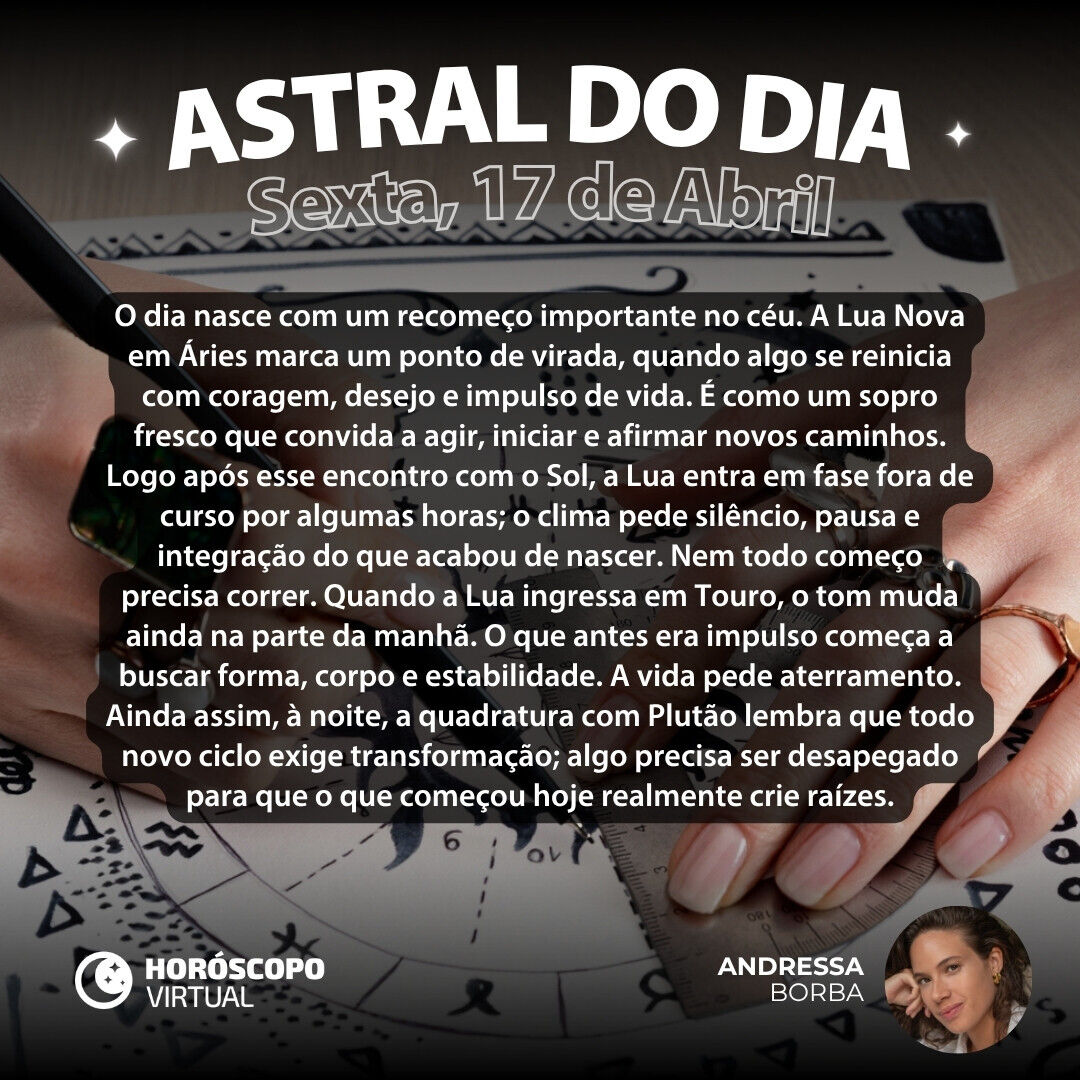 Que tal entender como será a energia do dia? Atente-se ao nosso conselho para hoje e leia seu horóscopo de Sexta-feira, 17 de Abril de 2026: horoscopovirtual.com.br/artigos/horosc…
