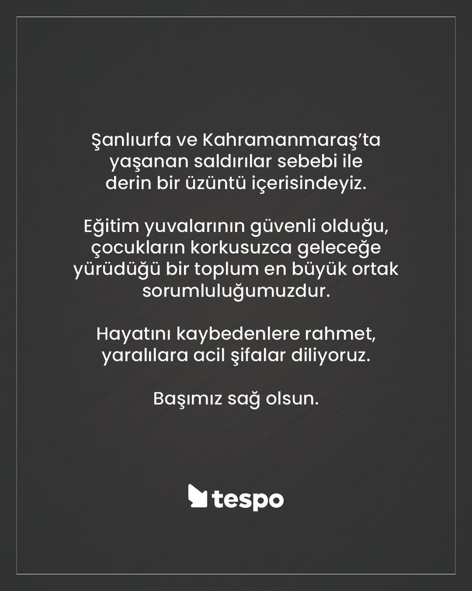Şanlıurfa ve Kahramanmaraş’ta yaşanan saldırılar sebebi ile derin bir üzüntü içerisindeyiz. 
Eğitim yuvalarının güvenli olduğu, çocukların korkusuzca geleceğe yürüdüğü bir toplum en büyük ortak sorumluluğumuzdur. 
Hayatını kaybedenlere rahmet, yaralılara acil şifalar diliyoruz.