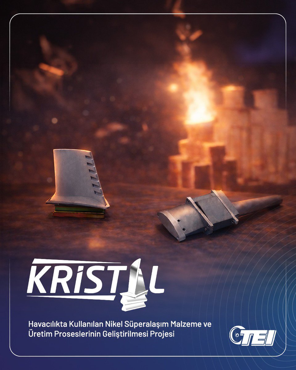 Savunma Sanayii Başkanlığımız destekleriyle yürüttüğümüz KRİSTAL Projesi kapsamında, tek kristal ve yönlendirilmiş katılaşma nikel süperalaşım ileri imalat teknolojilerini ülkemize kazandırdık.

Özgün motor projelerimizde yüksek türbin sıcaklıklarına dayanan parçaların