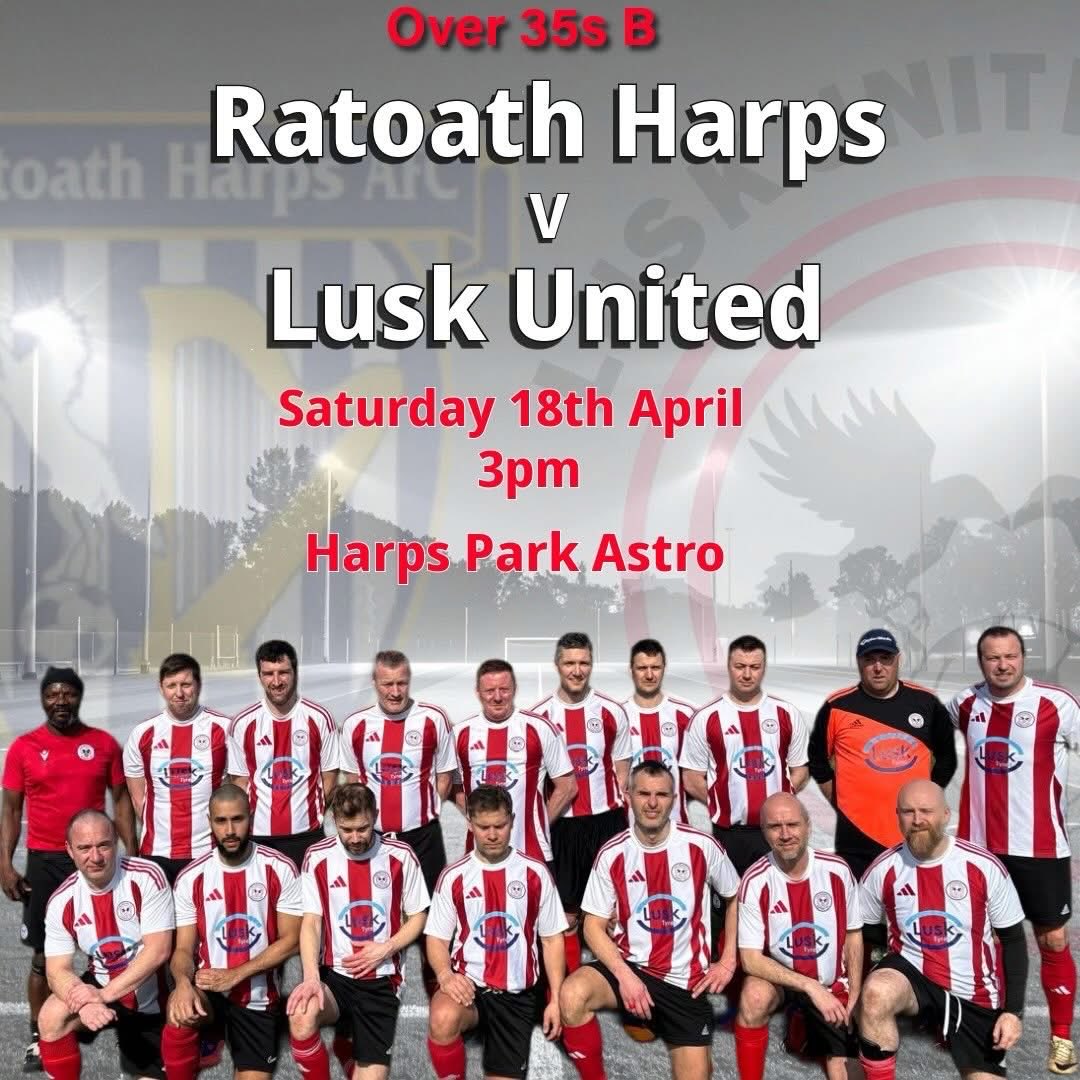 LuskUtd's tweet photo. Our over 35bs are away to @RatoathHarpsFC tomorrow at 3pm, best of luck to the lads https://t.co/e7ZFlxC8H2