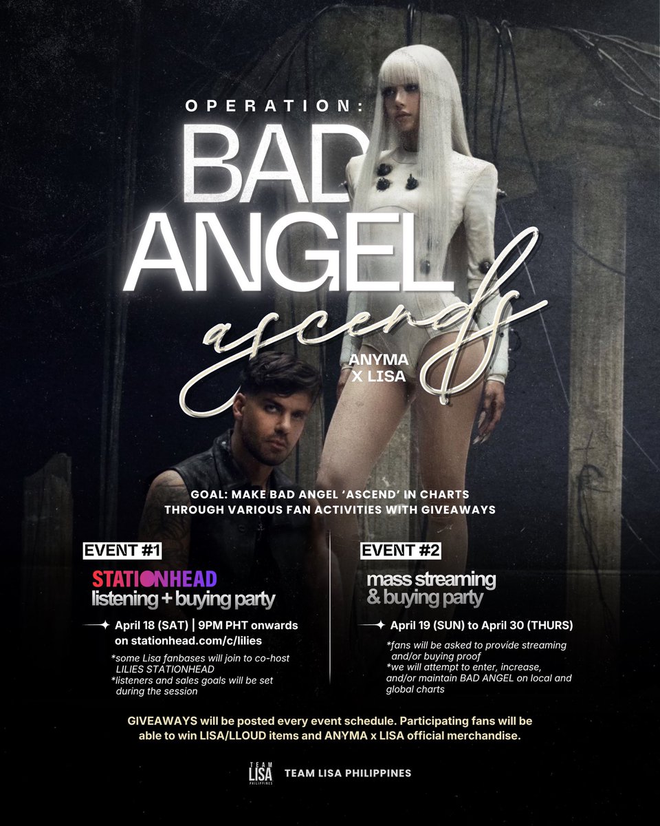 TeamLisaPH's tweet photo. 🆘 OPERATION: BAD ANGEL ASCENDS 🪽

Calling all LILIES & BLINKs! Join us in various fan activities to make Bad Angel ASCEND higher in charts. All events will have corresponding giveaways to participating fans.

🎵 𝗘𝘃𝗲𝗻𝘁 #𝟭: 𝗦𝗧𝗔𝗧𝗜𝗢𝗡𝗛𝗘𝗔𝗗 𝗣𝗮𝗿𝘁𝘆
  ▫️April 18 (Sat)
  ▫️9PM PHT 🇵🇭 | 8PM BKK 🇹🇭 onwards
  ▫️On https://t.co/3dGCZIiv3g
  ▫️Some Lisa fanbases will join LILIES STATIONHEAD to co-host including @TeamLisaPH @LiliesHome_ @LISANATIONS_ 
  ▫️We will set target number of Stationhead joiners + sales of BAD ANGEL to unlock giveaway prizes

💿 𝗘𝘃𝗲𝗻𝘁 #𝟮: 𝗠𝗮𝘀𝘀 𝗦𝘁𝗿𝗲𝗮𝗺𝗶𝗻𝗴 & 𝗕𝘂𝘆𝗶𝗻𝗴 𝗣𝗮𝗿𝘁𝘆
  ▫️April 19 (Sun) to April 30 (Thurs)
  ▫️Goal: Enter, increase, and/or maintain BAD ANGEL on local and global charts
  ▫️Fans will be asked to provide proof of streaming and/or buying BAD ANGEL

Giveaways will be posted every start of event date. Participating fans from the Philippines 🇵🇭 will be able to win LISA/LLOUD items and ANYMA x LISA official merchandise from us, but we are also encouraging all fans of Lisa around the world to join every event to help boost BAD ANGEL better! 💪🏻

#LISAxBadAngel
#ANYMAxLISA
#BadAngelAscends