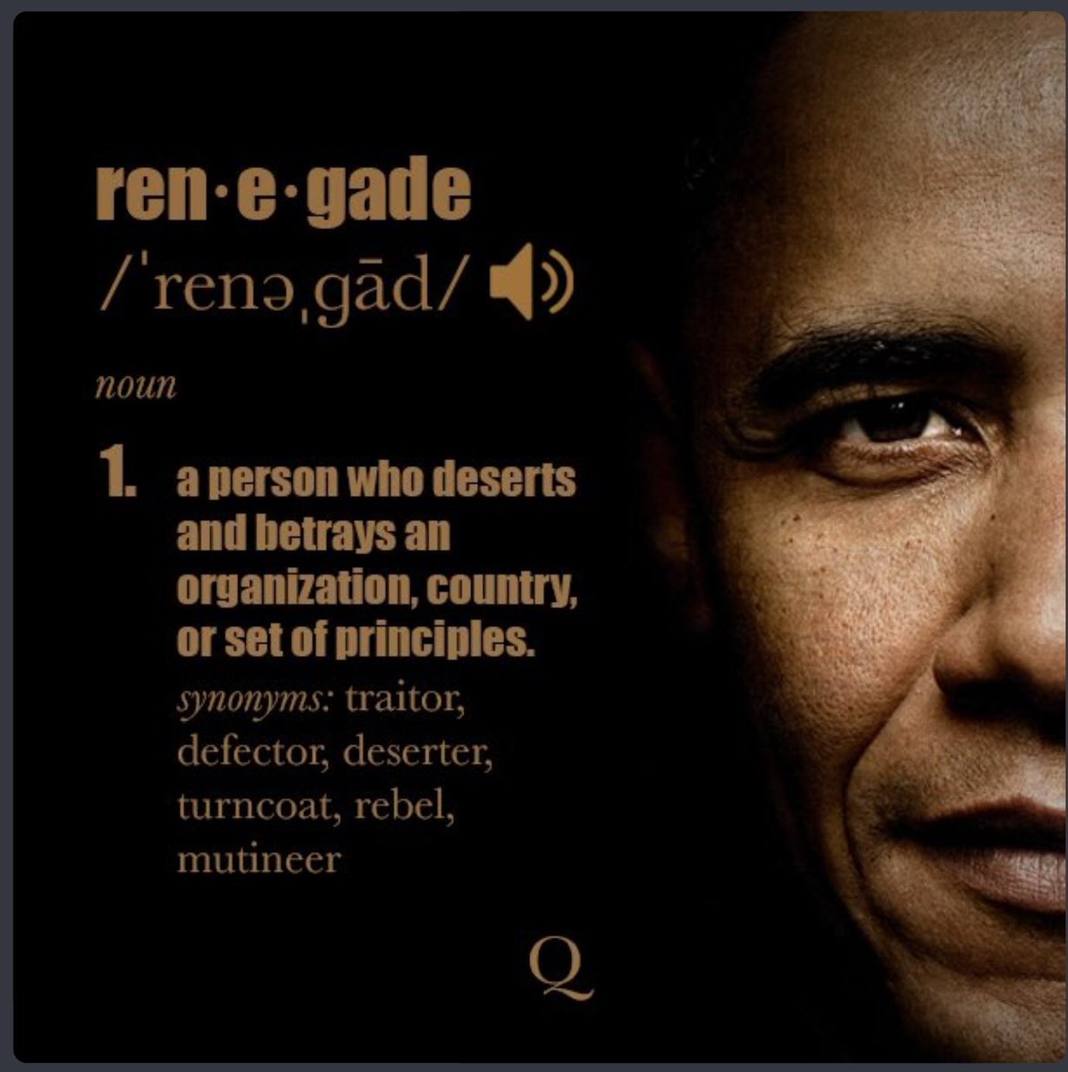 LuckyCharlie's tweet image. Never forget which president was a Renegade /ˈrenəˌɡād/
noun - a person who deserts and betrays an organization, country, or set of principles.

Synonyms: traitor, defector, deserter, turncoat, rebel, mutineer.

Dictionary doesn’t lie.

Drop your #1 Obama betrayal below. #Obama