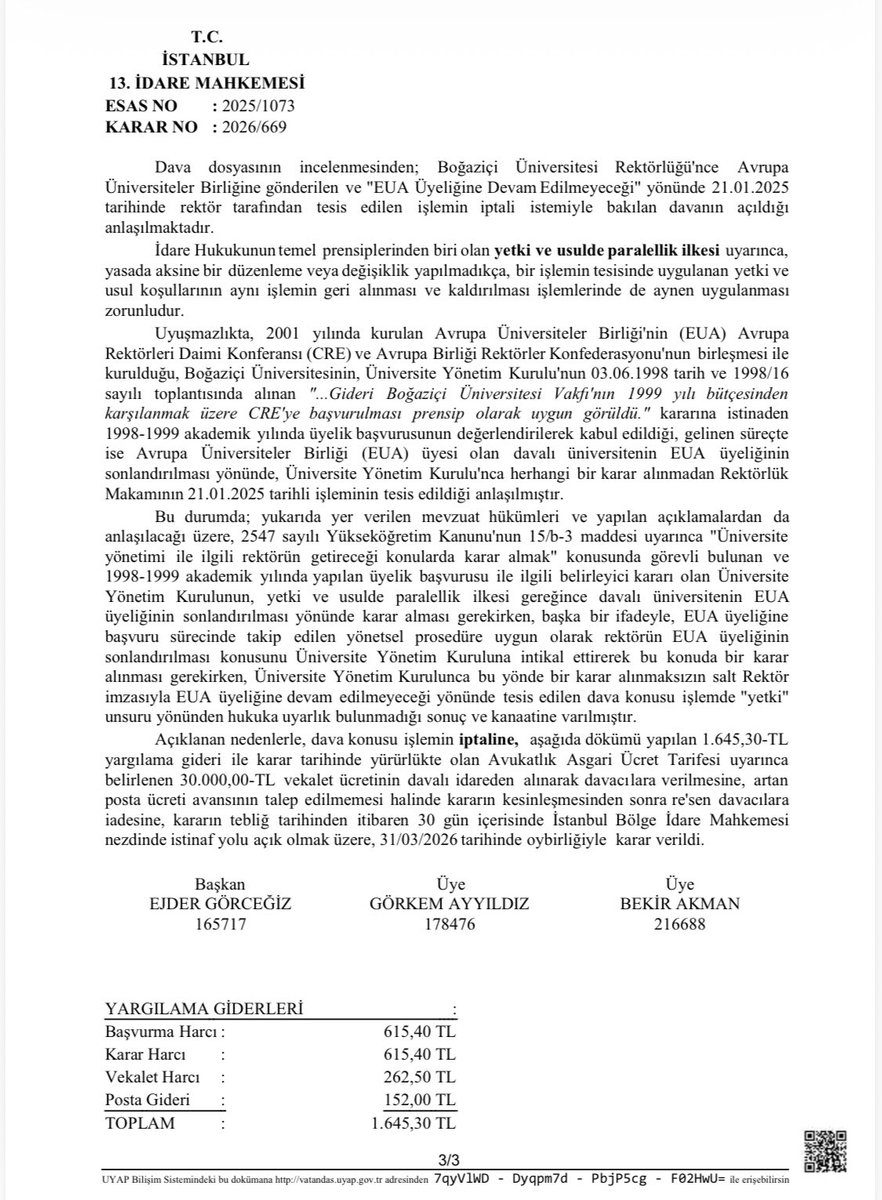 Tek kişinin kararıyla Boğaziçi Üniversitesi Avrupa Üniversiteler Birliği (EUA)’nden çıkmıştı. 
Mahkeme Üniversitede kararların nasıl alınması gerektiğine dair ders niteliğinde bir karar vermiş. “Tek başına karar alarak çıkamazsın” demiş.
⬇️