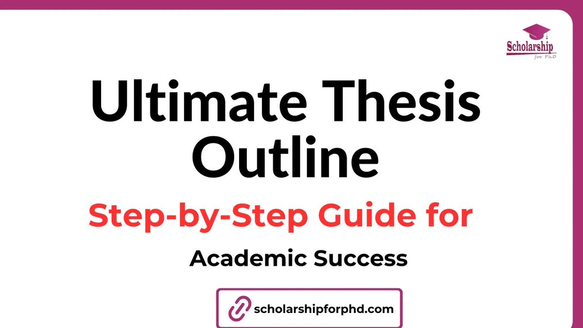 The Ultimate Thesis Outline: A Step-by-Step Guide for Academic Success

Details: scholarshipforphd.com/thesis-outline/
