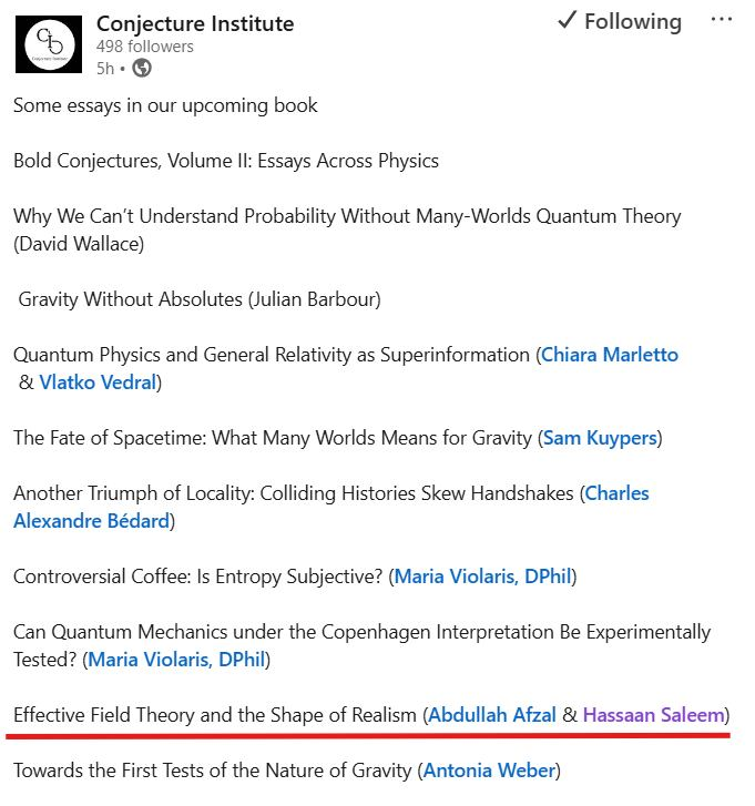 Hassaan_PHY's tweet image. I co-authored an essay with Abdul Afzal (@quantum_abdul) for an upcoming book by the Conjecture Institute (@ConjectureInst). This article is about Effective Field Theories and the idea of Scientific Realism. Check out their upcoming book ✌️
#physics #scicomm