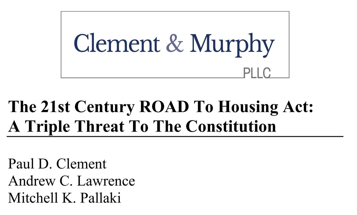 jayparsons's tweet photo. A former U.S. Solicitor General just put out a paper arguing that the ROAD to Housing Act is "constitutionally flawed thrice over."

It's not an easy read, full of legalese, but boils down to three key arguments:

1) It violates the Constitution's "takings" clause by forcing investors to sell most houses they build/buy after 7 years.

2) It violates the equal protections enshrined in the Fifth Amendment, discriminating against a particular group of people (those owning 350+ homes).

3) It's federal overreach into issues the Constitution grants to local control.

The paper was published in tandem with The Real Estate Roundtable. Link below.