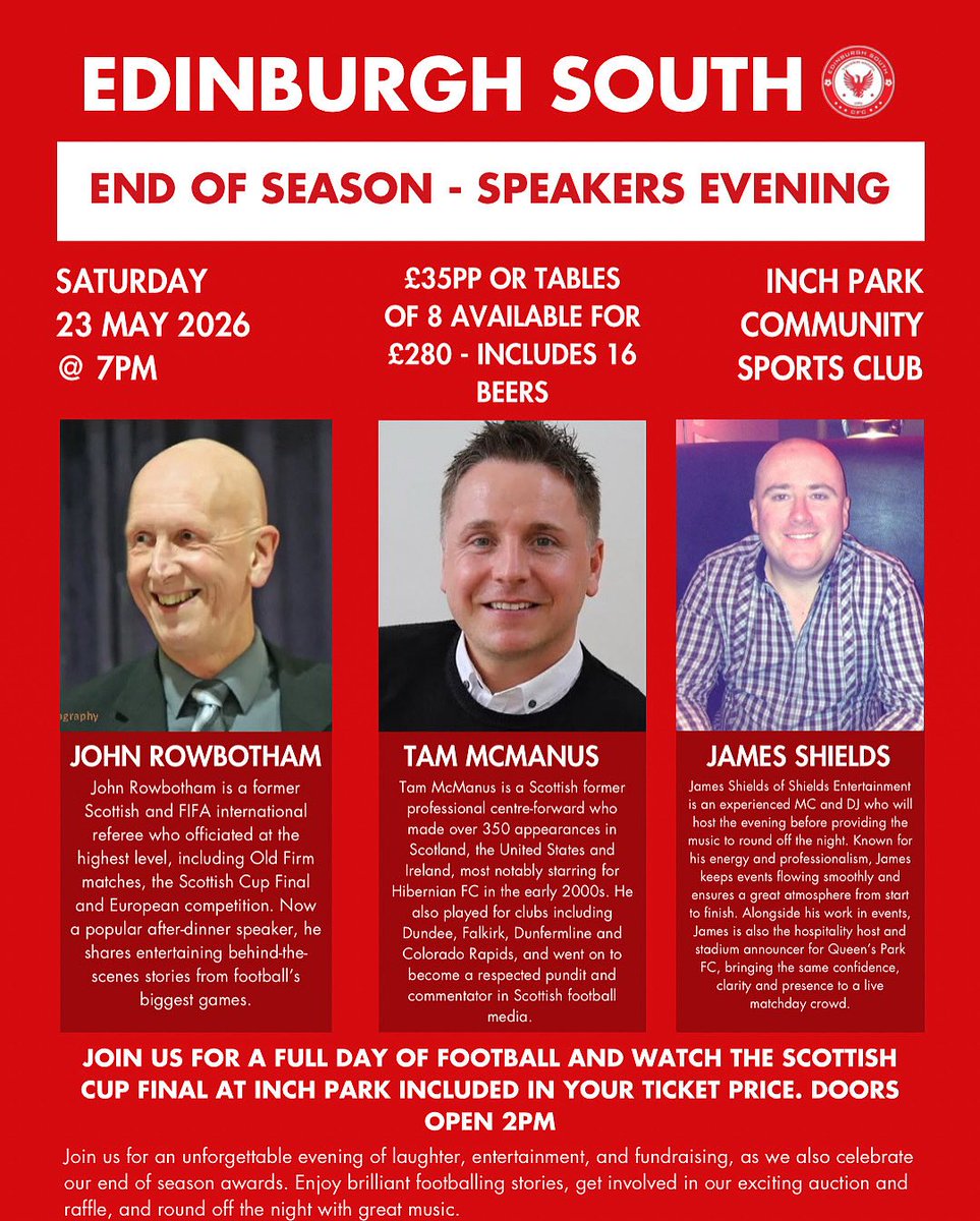 Edinsouthfc's tweet photo. END OF SEASON | SPEAKERS NIGHT & AWARDS 🏆

Join us as we celebrate the 2025/26 season in style at our End of Season Awards & Speakers Night!

�� Saturday 23 May 2026
📍 Inch Park Community Sports Club
⏰ Evening starts 7PM
⚽ Doors open from 2PM to watch the Scottish Cup Final LIVE on our screens

We’ve got a brilliant night lined up with top guests:
🎤 John Rowbotham – former FIFA referee with stories from the very top level
🎤 Tam McManus – ex-pro with over 350 appearances and plenty to say
🎙️ Hosted by James Shields (Shields Entertainment)

🎟️ Tickets:
• £35 per person
• Tables of 8 available for £280 (includes 16 beers)

Expect a full day of football, followed by an evening of laughs, stories, awards, plus raffle & auction prizes – all rounded off with great music.

A fantastic way to celebrate the season with teammates, supporters, sponsors and friends of the club.

Secure your tickets now – this is one not to miss!