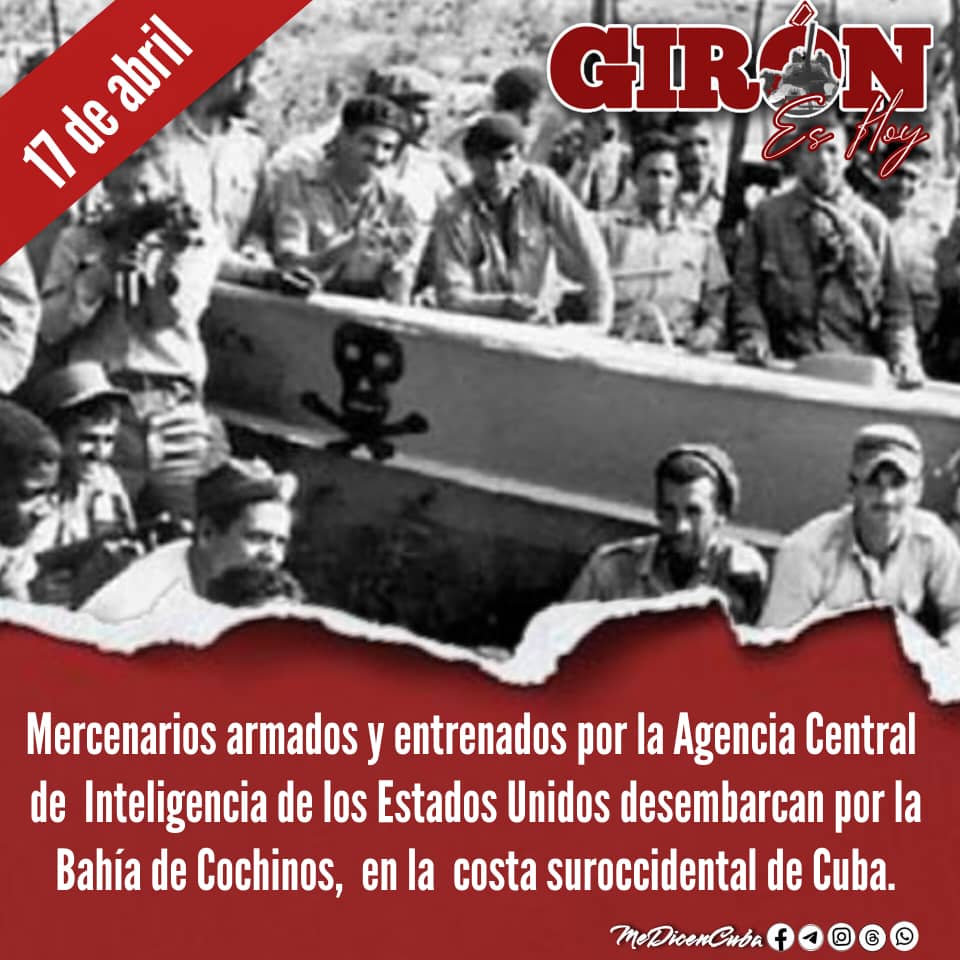 17 abril 1961 Mercenarios armados y entrenados por la Agencia Central de Inteligencia de los Estados Unidos desembarcan por la Bahía de Cochinos, en la costa suroccidental de Cuba. 
#CubaViveEnSuHistoria